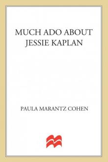 Much Ado About Jessie Kaplan Much Ado About Jessie Kaplan