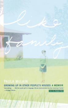Like Family: Growing Up in Other People's Houses, a Memoir Like Family: Growing Up in Other People's Houses, a Memoir
