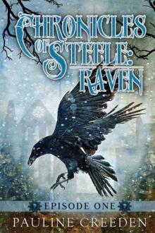 Chronicles of Steele: Raven: Episode 1 Chronicles of Steele: Raven: Episode 1