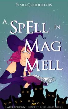 A Spell in Mag Mell (Hattie Jenkins & The Infiniti Chronicles Book 5) A Spell in Mag Mell (Hattie Jenkins & The Infiniti Chronicles Book 5)