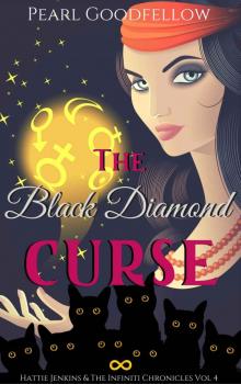 The Black Diamond Curse (Hattie Jenkins & The Infiniti Chronicles Book 4) The Black Diamond Curse (Hattie Jenkins & The Infiniti Chronicles Book 4)