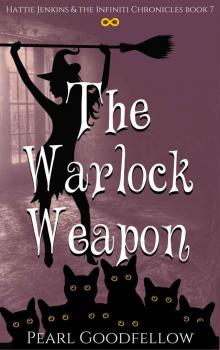 The Warlock Weapon (Hattie Jenkins & The Infiniti Chronicles Book 7) The Warlock Weapon (Hattie Jenkins & The Infiniti Chronicles Book 7)