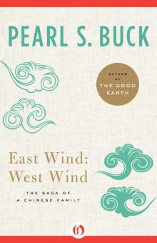 East Wind: West Wind: The Saga of a Chinese Family East Wind: West Wind: The Saga of a Chinese Family