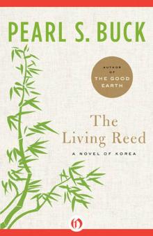 The Living Reed: A Novel of Korea The Living Reed: A Novel of Korea