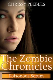 The Zombie Chronicles - Book 4 - Poisonous Serum (Apocalypse Infection Unleashed Series) The Zombie Chronicles - Book 4 - Poisonous Serum (Apocalypse Infection Unleashed Series)