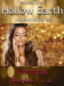 Trapped in the Hollow Earth Novelette Series Omnibus Edition (Books 1 - 4) Trapped in the Hollow Earth Novelette Series Omnibus Edition (Books 1 - 4)