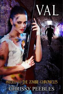 Val: Prequel to The Zombie Chronicles Val: Prequel to The Zombie Chronicles