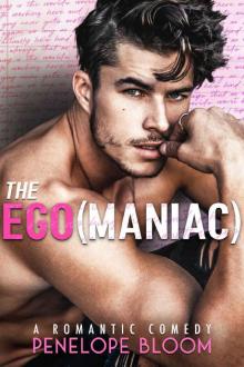 The Ego(maniac): A Romantic Comedy The Ego(maniac): A Romantic Comedy