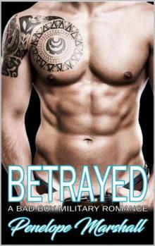 Betrayed: A Bad Boy Military Romance