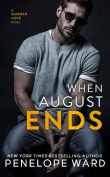 When August Ends When August Ends