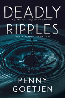 Deadly Ripples