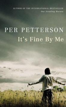 It's Fine By Me A Novel