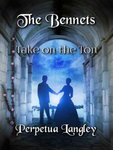 The Bennets Take on the Ton (The Sweet Regency Romance Series Book 13)