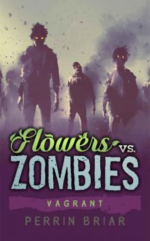 Flowers vs. Zombies (Book 2): Vagrant Flowers vs. Zombies (Book 2): Vagrant