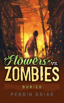 Flowers Vs. Zombies (Book 5) Buried