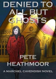 Denied to all but Ghosts Denied to all but Ghosts