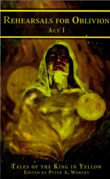 Rehearsals For Oblivion: Act One