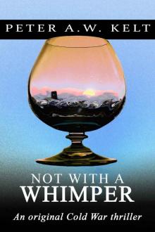 Not With a Whimper Not With a Whimper