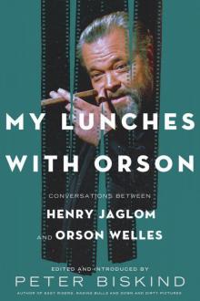 My Lunches with Orson: Conversations between Henry Jaglom and Orson Welles