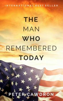 The Man Who Remembered Today The Man Who Remembered Today