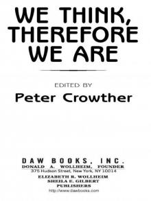 We Think, Therefore We Are We Think, Therefore We Are
