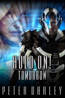 Hold On! - Tomorrow (A Sci-Fi Thriller) Hold On! - Tomorrow (A Sci-Fi Thriller)