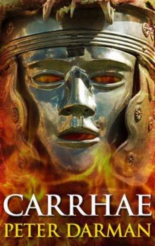 Carrhae (The Parthian Chronicles) Carrhae (The Parthian Chronicles)