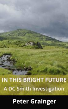 In This Bright Future: A DC Smith Investigation In This Bright Future: A DC Smith Investigation
