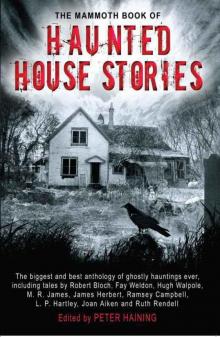 The Mammoth Book of Haunted House Stories (Mammoth Books) The Mammoth Book of Haunted House Stories (Mammoth Books)