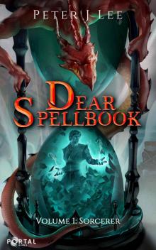 Dear Spellbook, Volume 1: Sorcerer - A Time Loop Progression Adventure