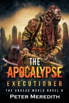 The Undead World (Book 8): The Apocalypse Executioner