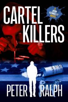 Cartel KIllers: (A Josh Kennelly Gripping Crime Thriller Book 7)