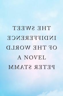 The Sweet Indifference of the World