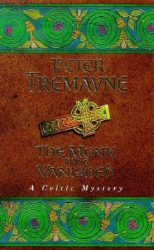 Sister Fidelma 07 - The Monk Who Vanished