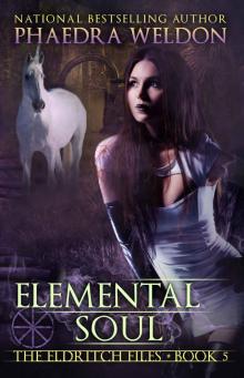Elemental Soul (The Eldritch Files Book 5) Elemental Soul (The Eldritch Files Book 5)
