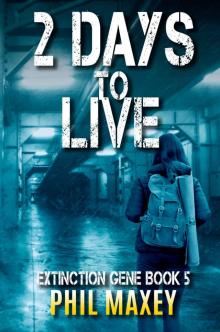 2 Days to Live: A Post-Apocalyptic Survival Thriller 2 Days to Live: A Post-Apocalyptic Survival Thriller