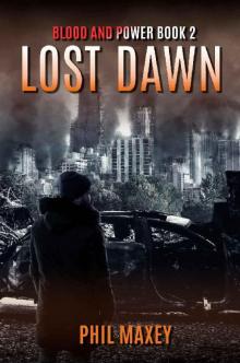 Lost Dawn: A Post-Apocalyptic Survival Thriller (Blood and Power Book 2)