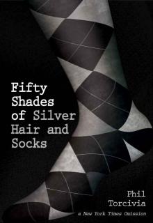 Fifty Shades of Silver Hair and Socks Fifty Shades of Silver Hair and Socks