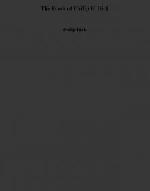 The Book of Philip K Dick The Book of Philip K Dick