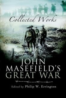 John Masefield’s Great War: Collected Works John Masefield’s Great War: Collected Works
