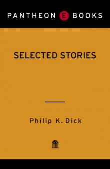 Selected Stories of Philip K. Dick