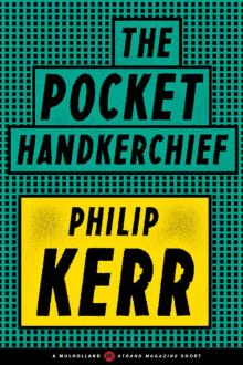 The Pocket Handkerchief (A Mulholland / Strand Magazine Short) The Pocket Handkerchief (A Mulholland / Strand Magazine Short)