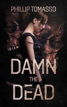 Arcadia (Book 1): Damn The Dead Arcadia (Book 1): Damn The Dead