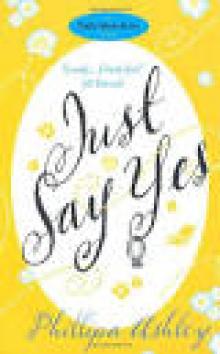 Just Say Yes Just Say Yes
