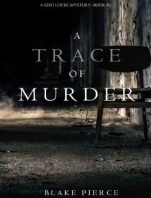 Keri Locke Mystery 02-A Trace of Murder