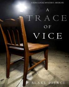 Keri Locke Mystery 03-A Trace of Vice