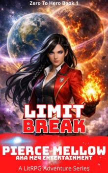 Limit Break Zero To Hero Book 1: A LitRPG Adventure Series