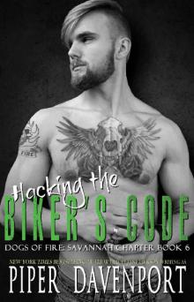 Hacking the Biker's Code (Dogs of Fire: Savannah Chapter Book 6)