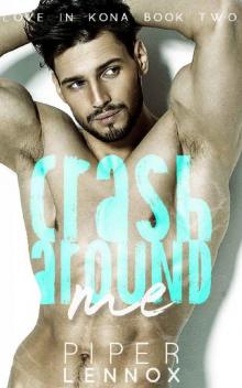 Crash Around Me (Love In Kona Book 2)