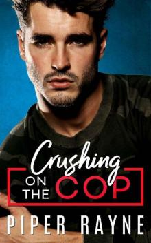 Crushing on the Cop (Blue Collar Brothers Book 2) Crushing on the Cop (Blue Collar Brothers Book 2)